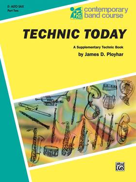 Alfred Music Alf00cbc00177 Technic Today Part 2 E-flat Alto Saxophone Contemporary Band Course Part