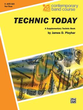 Alfred Music Alf00cbc00247 Technic Today Part 3 E-flat Alto Saxophone Contemporary Band Course Part