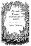 Alexandre Dumas' Dictionary Of Cuisine, Hardcover By Colman, Louis (edt), Bra... Brand. Price: $269.52.